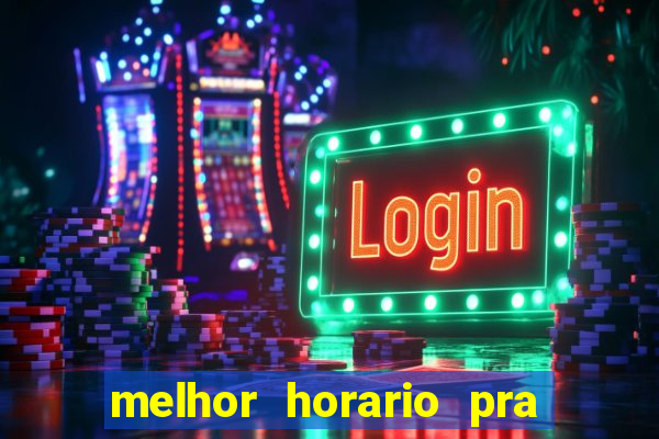 melhor horario pra jogar fortune tiger